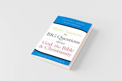 Short Answers to Big Questions about God the Bible and Christianity