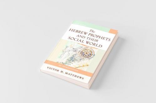 Hebrew Prophets and Their Social World