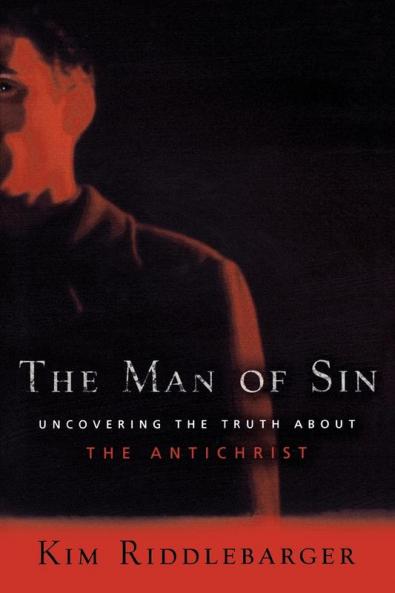 The Man of Sin: Uncovering the Truth about the Antichrist