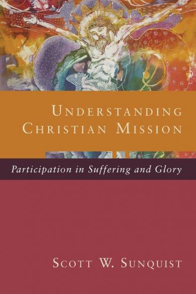 Understanding Christian Mission - Participation in Suffering and Glory
