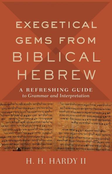 Exegetical Gems from Biblical Hebrew