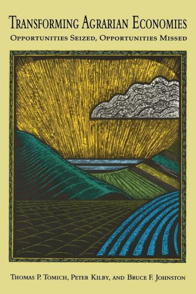 Transforming Agrarian Economies: Opportunities Seized Opportunities Missed (Cornell Paperbacks)