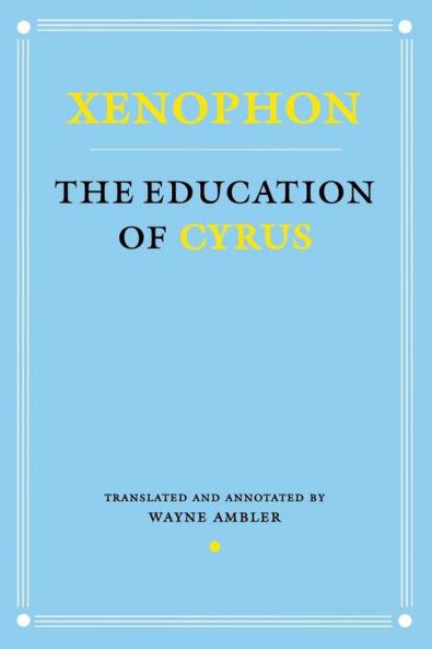 The Education of Cyrus (Agora Editions)