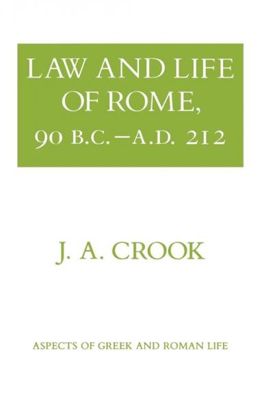 Law and Life of Rome 90 B.C.��A.D. 212