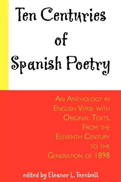 Ten Centuries of Spanish Poetry; An Anthology in English Verse with Original Texts From the XIth Century to the Generation of 1898