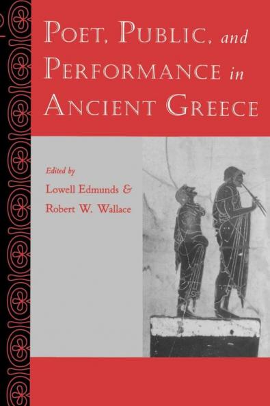 Poet Public and Performance in Ancient Greece