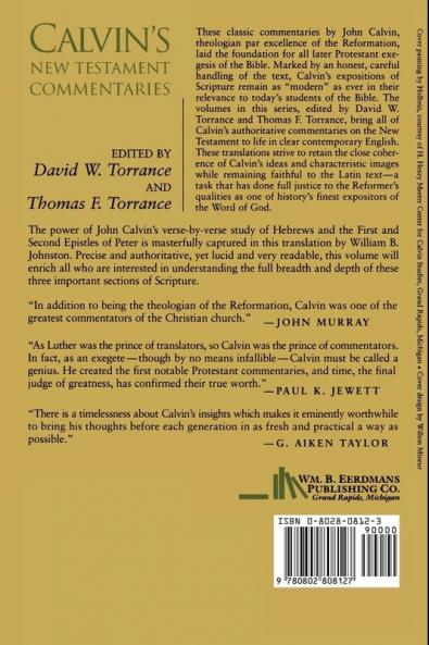 The Epistle of Paul the Apostle to the Hebrews and the First and Second Epistles of St. Peter (Vol 12) (Calvin's New Testament Commentaries)