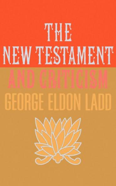 The New Testament and Criticism
