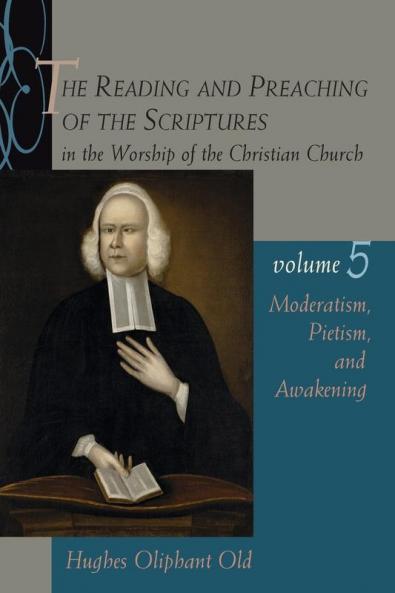 The Reading and Preaching of the Scriptures in the Worship of the Christian Church Volume 5