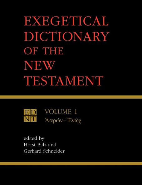 Exegetical Dictionary of the New Testament Vol. 1