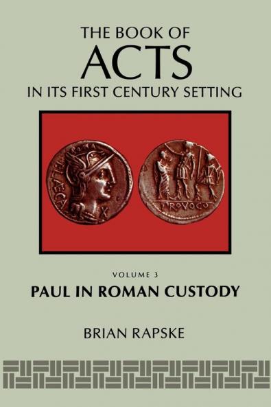The Book of Acts and Paul in Roman Custody