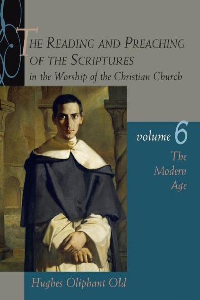 The Reading and Preaching of the Scriptures in the Worship of the Christian Church Volume 6