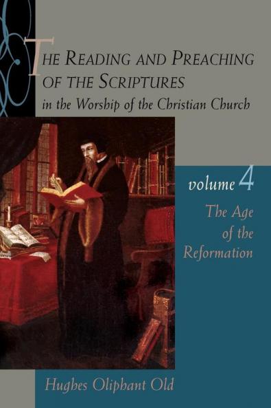 The Reading and Preaching of the Scriptures in the Worship of the Christian Church Volume 4