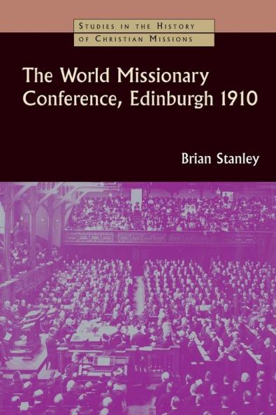 The World Missionary Conference Edinburgh 1910