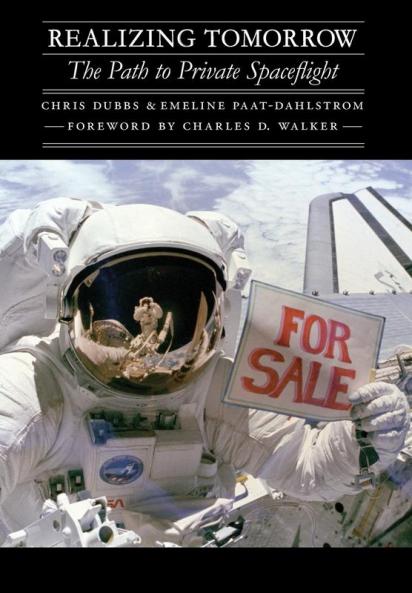 Realizing Tomorrow: The Path to Private Spaceflight (Outward Odyssey: A People's History of Spaceflight)