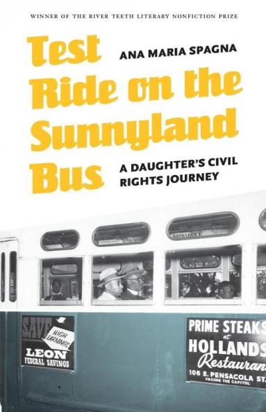 Test Ride on the Sunnyland Bus: A Daughter's Civil Rights Journey (River Teeth Literary Nonfiction Prize)
