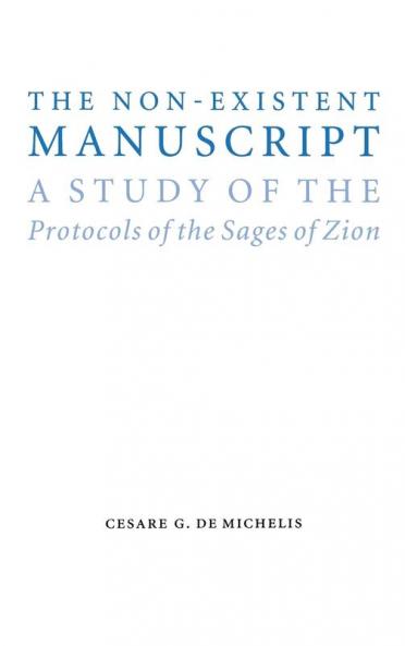 The Non-Existent Manuscript: A Study of the Protocols of the Sages of Zion (Studies in Antisemitism)