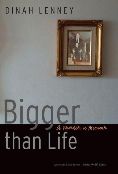 Bigger than Life: A Murder a Memoir (American Lives)