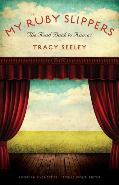 My Ruby Slippers: The Road Back to Kansas (American Lives)