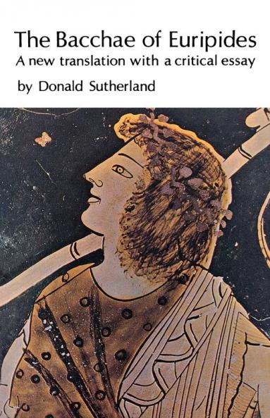 The Bacchae of Euripides: A New Translation with a Critical Essay (Bison Book S)
