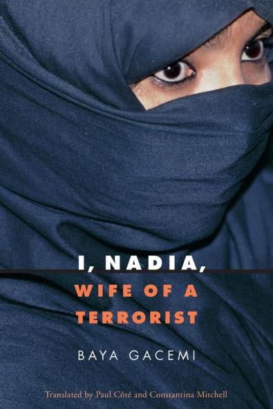 I Nadia Wife of a Terrorist (France Overseas: Studies in Empire and Decolonization)