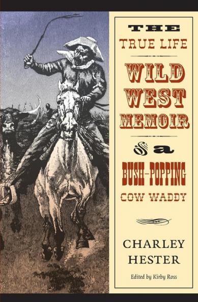 The True Life Wild West Memoir of a Bush-Popping Cow Waddy