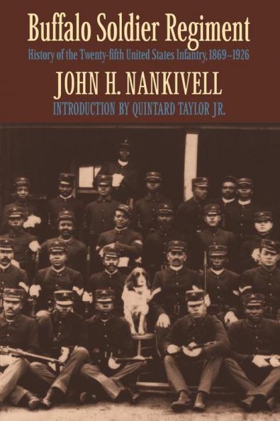 Buffalo Soldier Regiment: History of the Twenty-fifth United States Infantry 1869-1926 (Blacks in the American West Series)