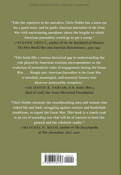 American Journalists in the Great War: Rewriting the Rules of Reporting (Studies in War Society and the Military)