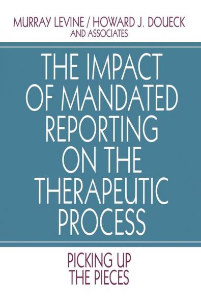 The Impact of Mandated Reporting on the Therapeutic Process