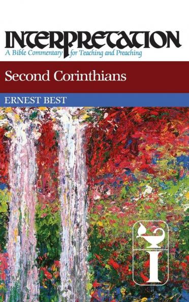 Second Corinthians: Interpretation (Interpretation: A Bible Commentary)
