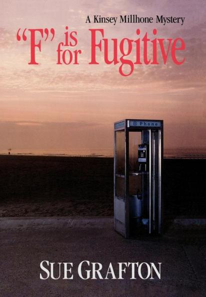 "F" is for Fugitive: A Kinsey Millhone Mystery: 6 (Kinsey Millhone Alphabet Mysteries 6)