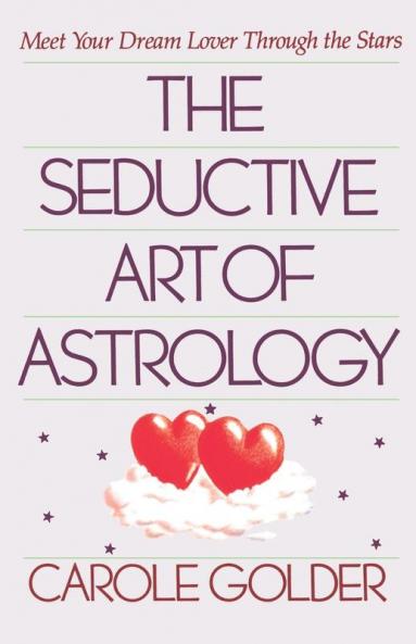 The Seductive Art of Astrology: Meet Your Dream Lover Through the Stars