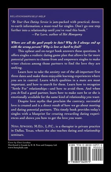 Be Your Own Dating Service: A Step-By-Step Guide to Finding and Maintaining Healthy Relationships