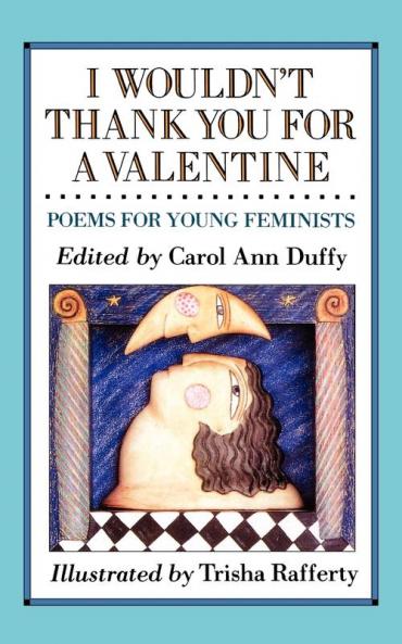 I Wouldn't Thank You for a Valentine: Poems For Young Feminists