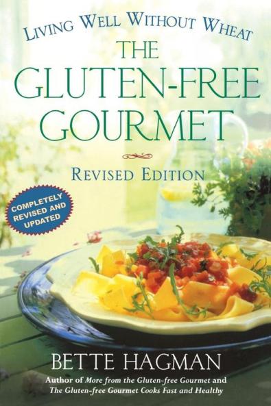 The Gluten-free Gourmet Second Edition: Living Well Without Wheat (Owl Books)