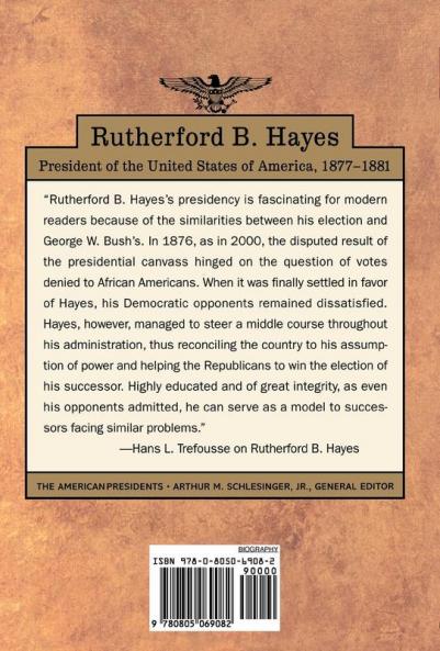 Rutherford B. Hayes: The American Presidents Series: The 19th President 1877-1881