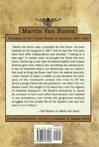 Martin Van Buren: The American Presidents Series: The 8th President 1837-1841