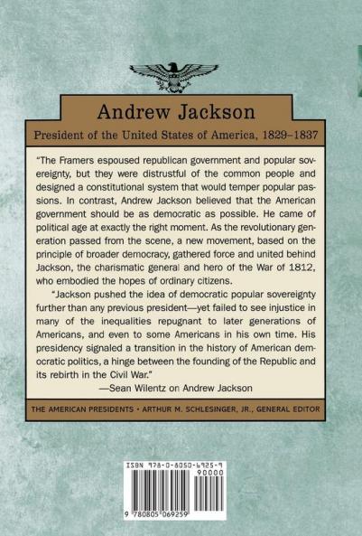 Andrew Jackson: The American Presidents Series: The 7th President 1829-1837