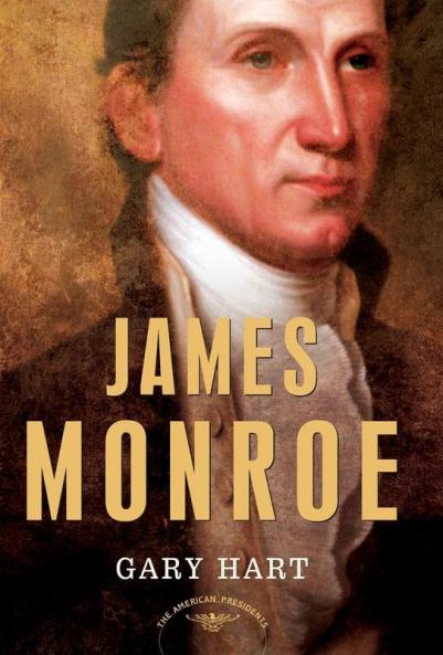 James Monroe: The American Presidents Series: The 5th President 1817-1825