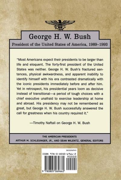 George H. W. Bush: The American Presidents Series: The 41st President 1989-1993