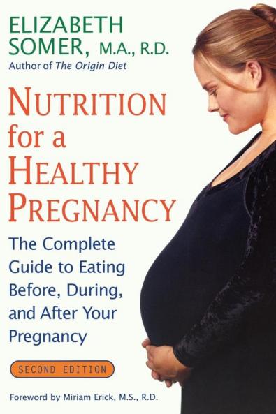 Nutrition for a Healthy Pregnancy Revised Edition