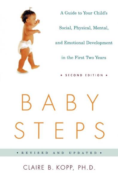 Baby Steps: A Guide to Your Child's Social Physical and Emotional Development in the First Two Years (Owl Book)