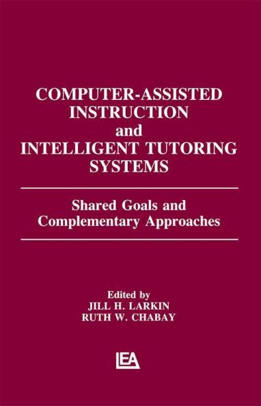 Computer Assisted Instruction and Intelligent Tutoring Systems