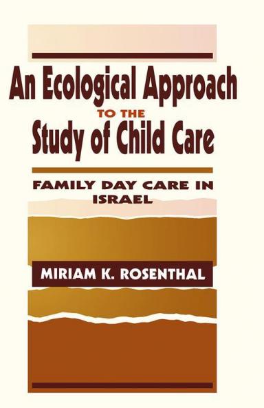 Ecological Approach To the Study of Child Care