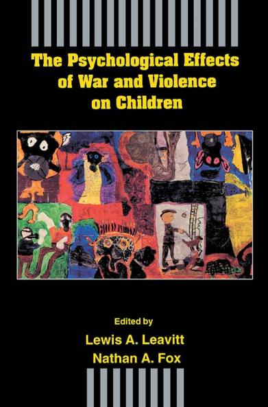 Psychological Effects of War and Violence on Children