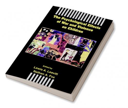 Psychological Effects of War and Violence on Children