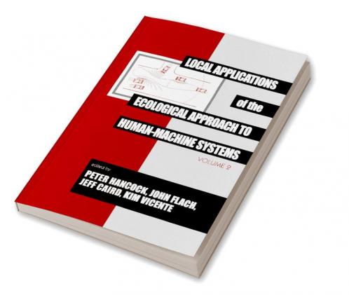Local Applications of the Ecological Approach To Human-Machine Systems