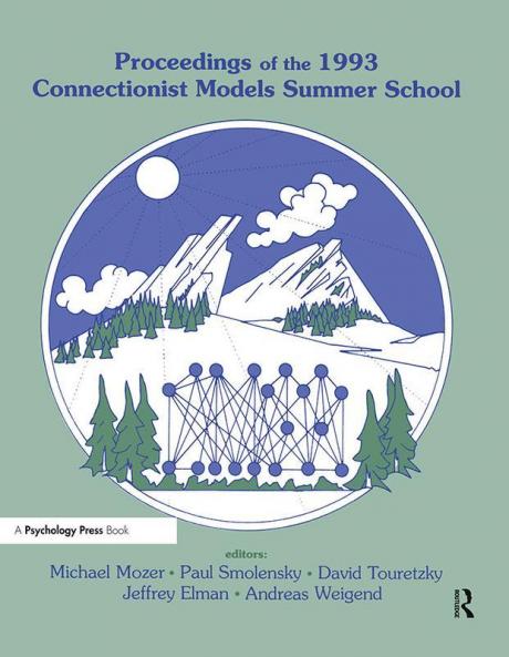 Proceedings of the 1993 Connectionist Models Summer School