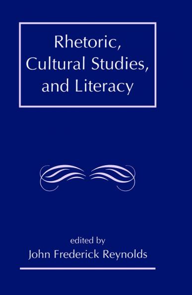Rhetoric Cultural Studies and Literacy