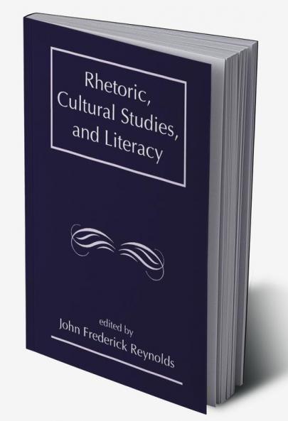 Rhetoric Cultural Studies and Literacy
